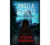AFTER SHE DISAPPEARED A BELLE MCBAIN NOVEL