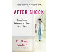 After Shock : Learning to Reinhabit My Body After Illness