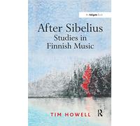 After Sibelius: Studies in Finnish Music