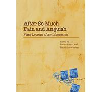 After so much Pain and Anguish: First Letters after Liberation