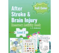 After Stroke and Brain Injury: Recovery Activity Book - Level 2