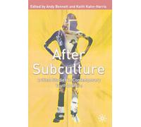 After Subculture: Critical Studies in Contemporary Youth Culture