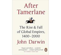 After Tamerlane: The Rise and Fall of Global Empires, 1400-2000 by Darwin, John (2008) Paperback
