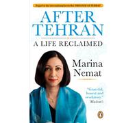After Tehran: A Life Reclaimed