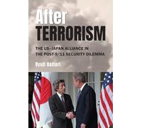 After Terrorism: The US-Japan Alliance in the Post-9/11 Security Dilemma (SUNY Press Open Access)