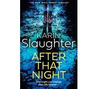 After That Night: The gripping new 2024 crime suspense thriller from the No.1 Sunday Times bestselling author: Book 11 (The Will Trent Series)