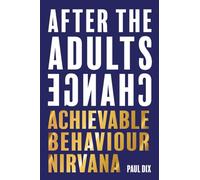 After The Adults Change: Achievable behaviour nirvana