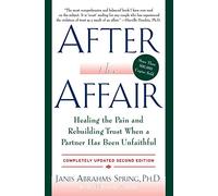 After the Affair, Updated Second Edition: Healing the Pain and Rebuilding Trust When a Partner Has Been Unfaithful