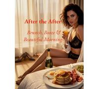After the After - Brunch, Booze & Beautiful Mornings (The Adventurers After Dark Series)