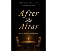 After the Altar: Living the Promises of the Wedding Day