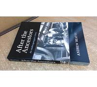 After the Ancestors: An Anthropologist's Story (New Departures in Anthropology)