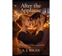After the Applause: A Slow-Burn Lesbian Erotic Romance of Awakening (First-Time Lesbian Romance)