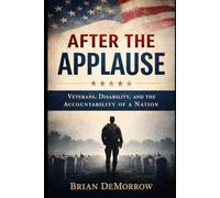 After The Applause: Veterans, Disability, and the Accountability of a Nation