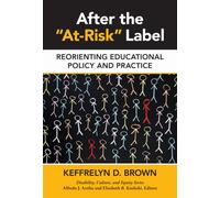 After the "at-Risk" Label : Reorienting Educational Policy and Practice