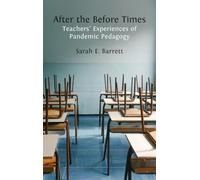 After the Before Times: Teachers' Experiences of Pandemic Pedagogy