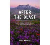 After the Blast: The Ecological Recovery of Mount St. Helens