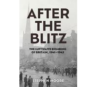 After the Blitz: The Luftwaffe Bombing of Britain, 1941-1943 (Aviation & Air Power)