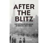 After the Blitz: The Luftwaffe Bombing of Britain, 1941-1943 (Aviation & Air Power)