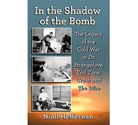 After the Bomb Became God: The Legacy of the Cold War in Dr. Strangelove, End Zone, Crash and The Wire