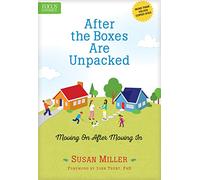 After The Boxes Are Unpacked: Moving on After Moving in (No Series Linked)