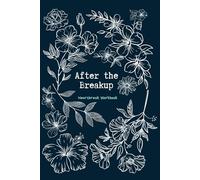 After the Breakup, Heartbreak Workbook: Healing Through Separation, an Emotional Recovery Journal for Navigating Divorce and Grief.