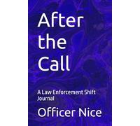 After the Call: A Law Enforcement Shift Journal