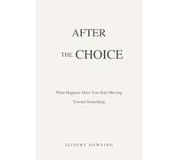 After the Choice: What Happens Once You Start Moving Toward Something