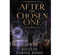 After the Chosen One: A Standalone Fantasy Novel
