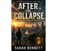 After the Collapse: A Post-Apocalyptic Science Fiction Survival Story: 2 (The Systems of Survival Series)