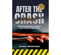 AFTER THE CRASH: Reclaiming Individual & Collective Responsibility for Road Safety
