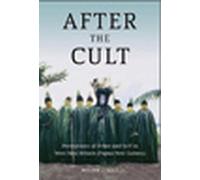 After the Cult: Perceptions of Other and Self in West New Britain (Papua New Guinea)