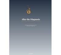 After the Diagnosis: A Guided Journal for Families Navigating a New Caregiving Role (The Caregiver's Toolkit)