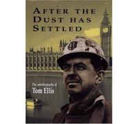 After the Dust Has Settled - The Autobiography of Tom Ellis
