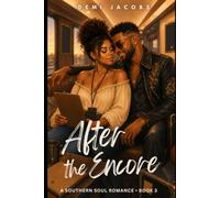 After the Encore: 3 (A Southern Soul Romance)