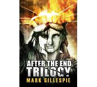 After the End Trilogy: The Complete Post-Apocalyptic Series