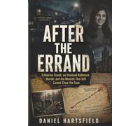 AFTER THE ERRAND: Catherine Cesnik, an Unsolved Baltimore Murder, and the Records That Still Cannot Close the Case