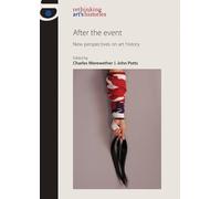 After the Event: New Perspectives on Art History (Rethinking Art's Histories)