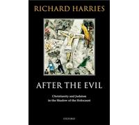 After the Evil – Christianity and Judaism in the Shadow of the Holocaust – Oxford University Press