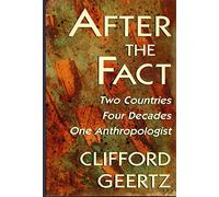 After the Fact: Two Countries, Four Decades, One Anthropologist: 5 (The Jerusalem-Harvard Lectures)