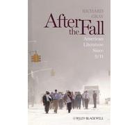 After the Fall: American Literature Since 9/11 by Richard Gray (2011-05-06)