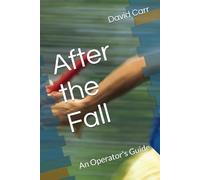 After the Fall: An Operator's Guide