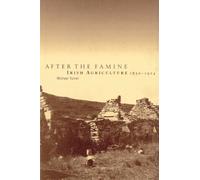 After the Famine: Irish Agriculture 1850-1914