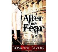 After the Fear (Young Adult Dystopian): Written by Rosanne Rivers, 2013 Edition, Publisher: Immortal Ink Publishing, LLC [Paperback]
