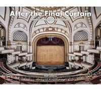 After the Final Curtain Vol. 2: America's Abandoned Theatres (Jonglez Photo Books) (Jonglez Photographic Journeys)