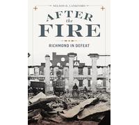 After the Fire: Richmond in Defeat (A Nation Divided)