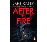 After the Fire : The gripping detective crime thriller from the bestselling author