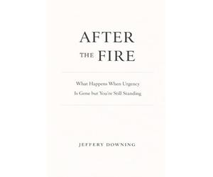 After the Fire: What Happens When Urgency Is Gone but You’re Still Standing