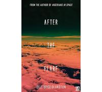 After the Flare : A Novel
