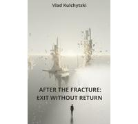 AFTER THE FRACTURE: EXIT WITHOUT RETURN (The Architecture of Intervention)