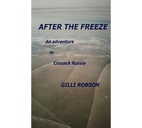 AFTER THE FREEZE: A teacher’s adventure in Cossack Russia